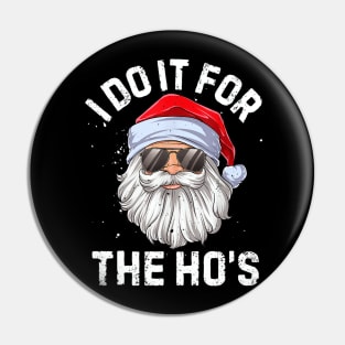 I do it for the ho's - Xmas Pin