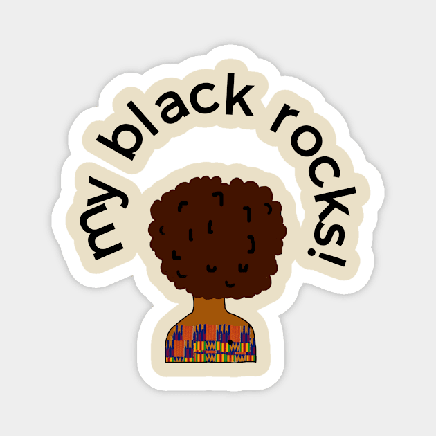 My Black Rocks! Afro Magnet by michMakes