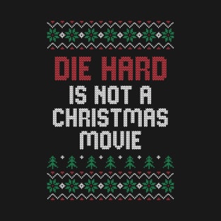 Die Hard is NOT a Christmas movie! T-Shirt