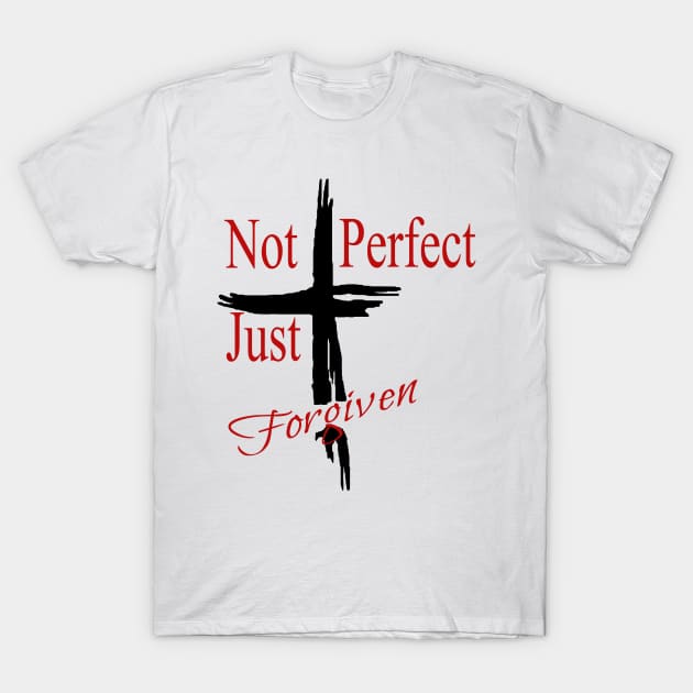 Not Perfect, Just Forgiven Tee Not Perfect, Just Forgiven Tee