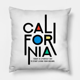 California, today is a perfect day Pillow