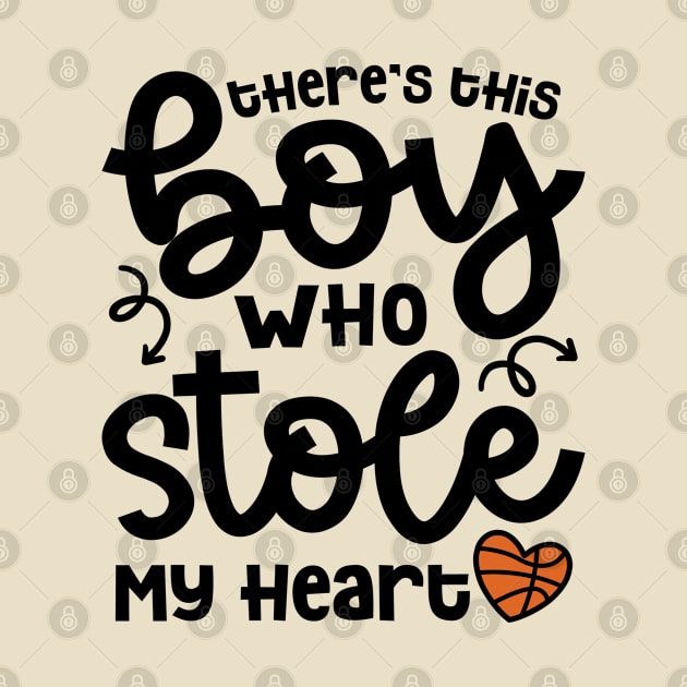 There's This Boy Who Stole My Heart Basketball Mom Cute Funny by GlimmerDesigns