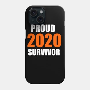 Proud 2020 Survivor 2021 New Year Phone Case