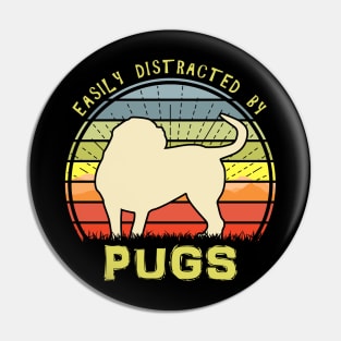 Easily Distracted By Pugs Pin