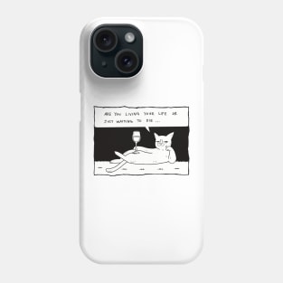 Are You Living Your Life Or Just Waiting To Die? Phone Case