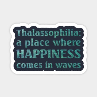 Thalassophilia A Place Where Happiness Comes In Waves Magnet