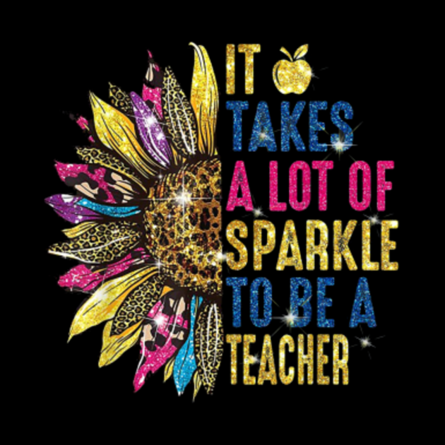 Download Women It Takes A Lot Of Sparkle To Be A Teacher - Teacher ...