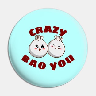 Crazy Bao You - Cute Dim Sum Pun Pin