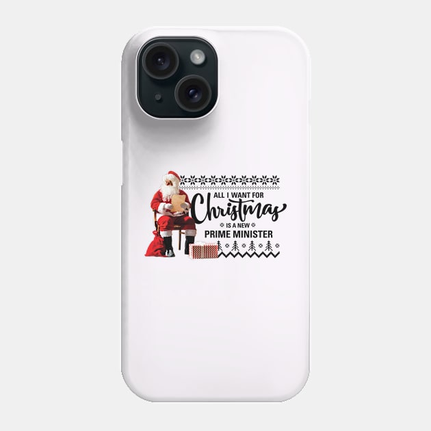 All I want for Christmas is a new prime minister Phone Case by underrate