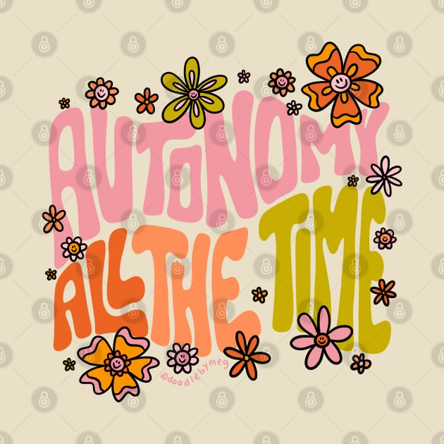 Autonomy All The Time by Doodle by Meg