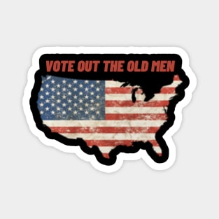 Vote Out the Old Men! Magnet