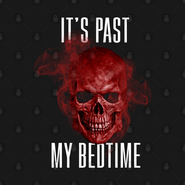 Hard Skeleton Funny Meme - It's Past My Bedtime by Quincey Abstract Designs