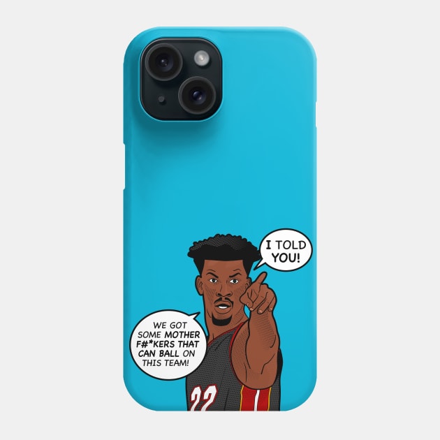 I Told You! Phone Case by dbl_drbbl