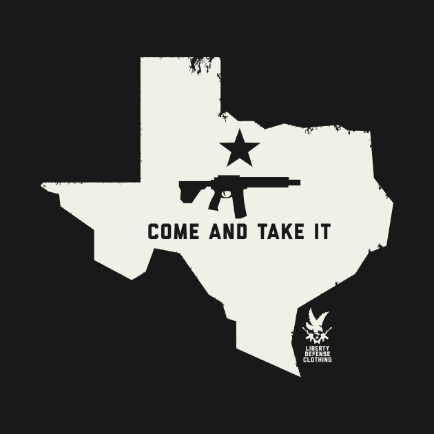 Come And Take It by Liberty_Defense_Clothing_Company