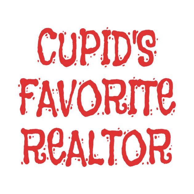 Cupid's Favorite Realtor print by KnMproducts