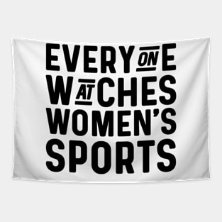 Everyone watches women's sports Tapestry