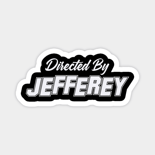 Directed By JEFFEREY, JEFFEREY NAME Magnet by Judyznkp Creative