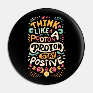 Think like a proton Pin