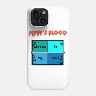 Jesus blood, window to my soul Phone Case