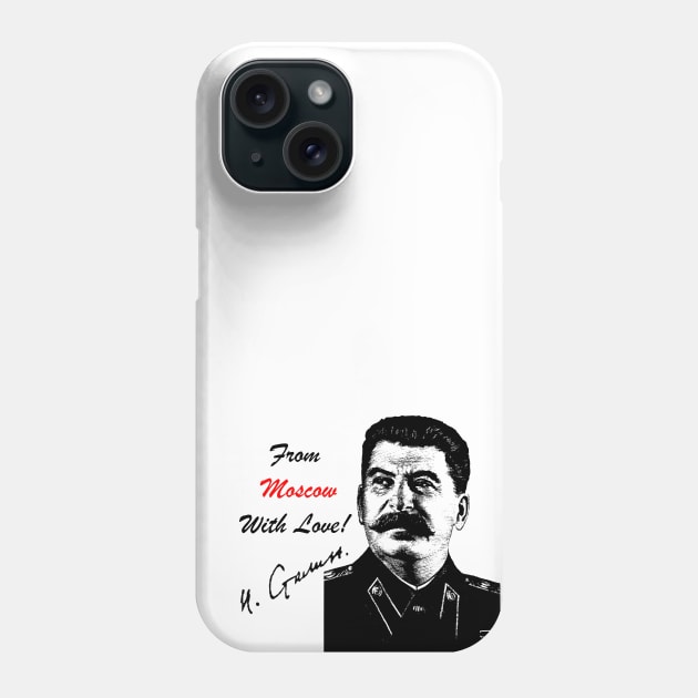 Stalin. From Moscow with Love! Phone Case by Red'n'Rude