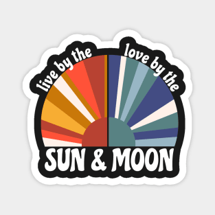 Live By The Sun Love By The Moon Magnet