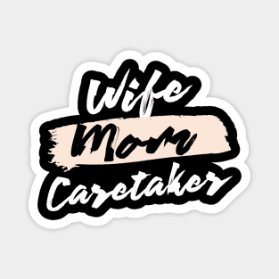 Cute Wife Mom Caretaker Gift Idea Magnet