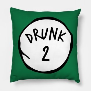 Drunk 2 Pillow