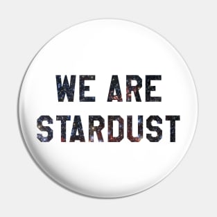 We Are Stardust Pin