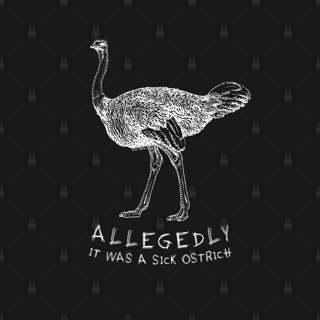 Allegedly Ostrich - Sick Edition (white) by Roufxis