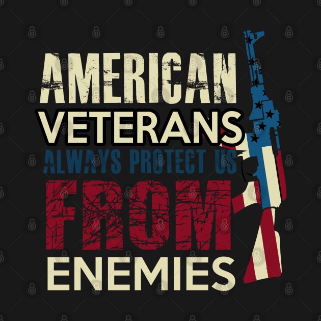 (Vintage) american veterans always protect us from enemies by TheContactor