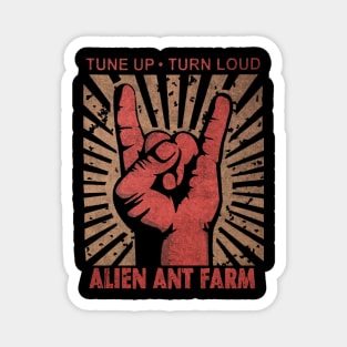 Tune up . Turn Loud Alien Ant Farm Magnet