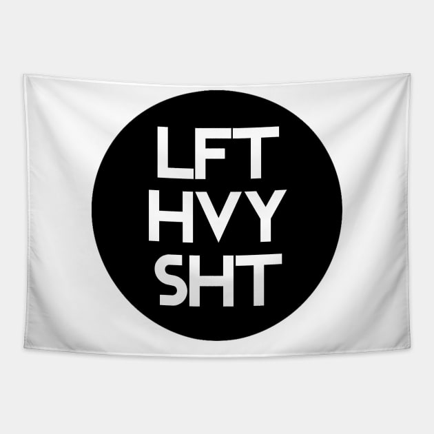 Lft Hvy Sht Tapestry by Horisondesignz