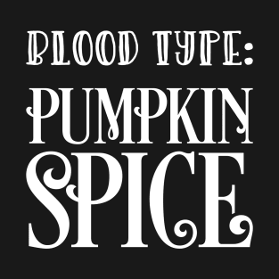 Blood Type Pumpkin Spice T-Shirt