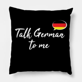 Talk German to Me, fancy font Pillow