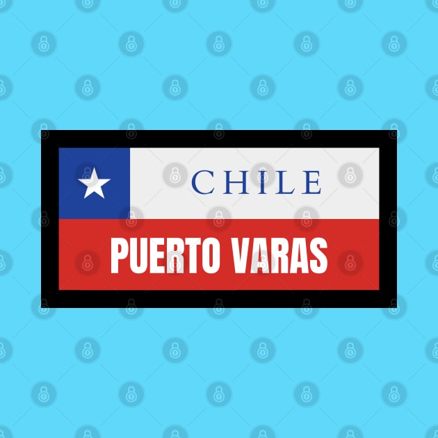 Puerto Varas City in Chile Flag by aybe7elf