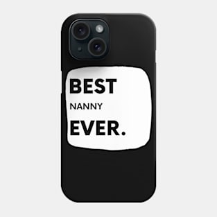 Best Nanny Ever Phone Case