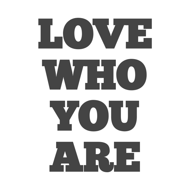 Love who you are by Bitsh séché