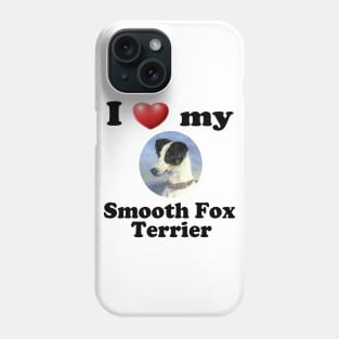 I Love My Smooth Fox Terrier Phone Case