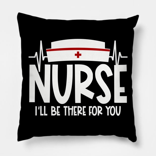 Nurse will be there for you Pillow by colorsplash