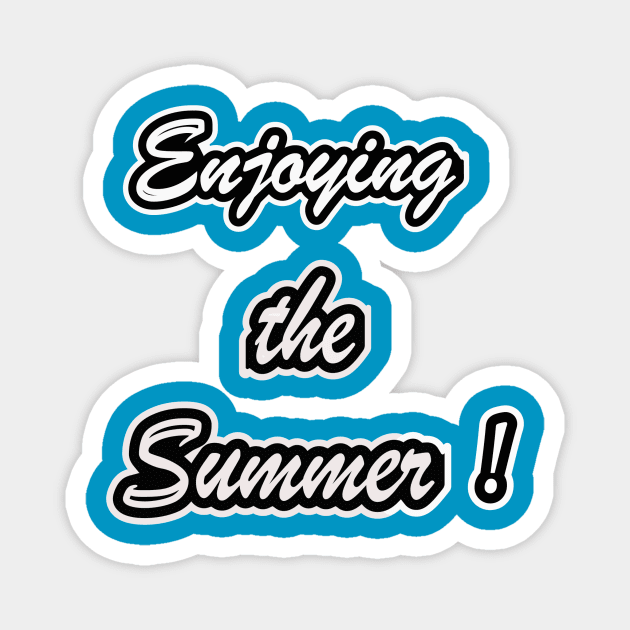 Enjoying the Summer! Magnet by TeeGrafixss