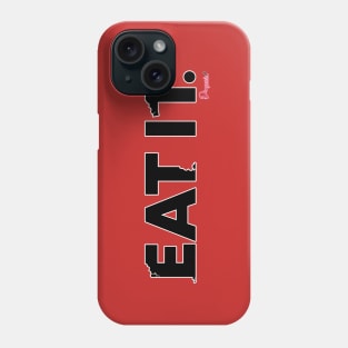 Eat it from Drag Race Phone Case