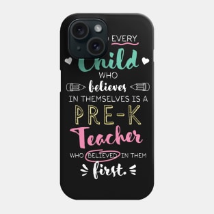 Great Pre-K Teacher who believed - Appreciation Quote Phone Case