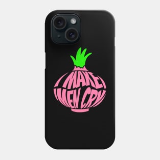 Cute Onion, I Make Men Cry Phone Case