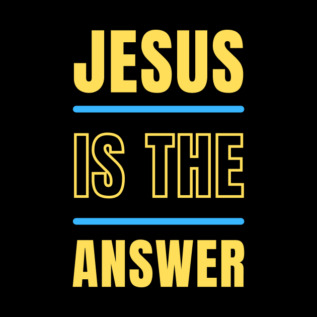 Jesus is the Answer | Christian Typography by All Things Gospel