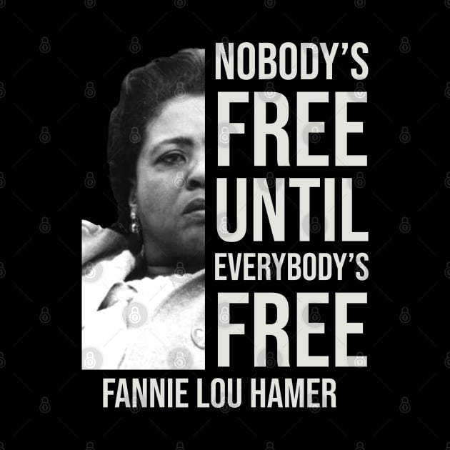 Nobody's Free Until Everybody's Free | Fannie Lou Hamer | Black Woman | Civil Rights by UrbanLifeApparel