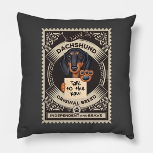 Cute dachshund telling us talk to the paw inside gold circle Pillow