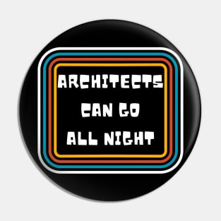 Architects Can Go All Night Pin