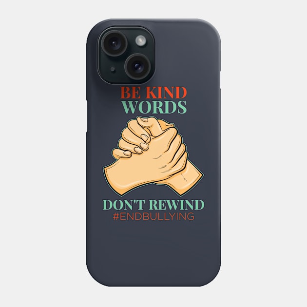 Be Kind Words Don't Rewind Anti bullying gift idea present Phone Case by MARESDesign