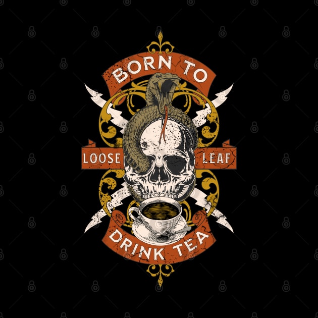 Born to Drink Tea - Skull & Snake design by Off the Page