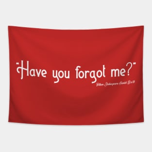 Have You Forgot Me? Tapestry